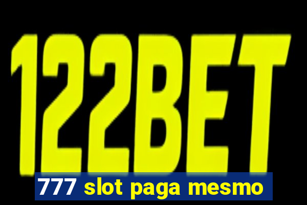 777 slot paga mesmo