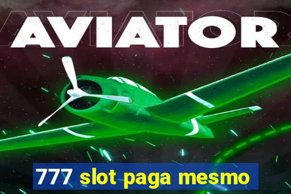 777 slot paga mesmo