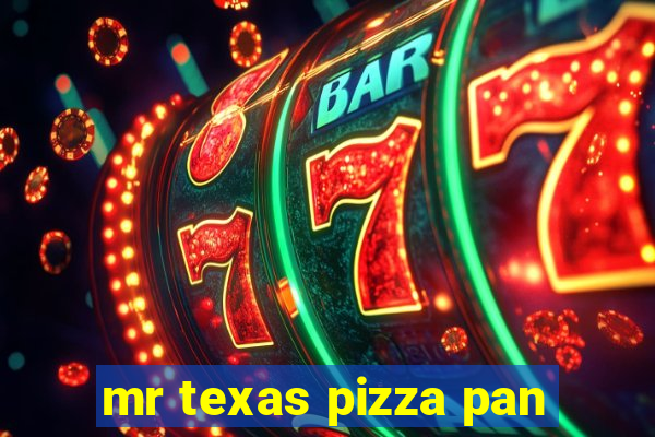 mr texas pizza pan