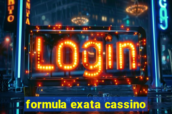 formula exata cassino