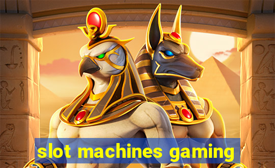 slot machines gaming