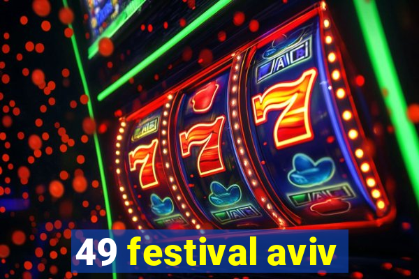 49 festival aviv