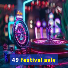 49 festival aviv