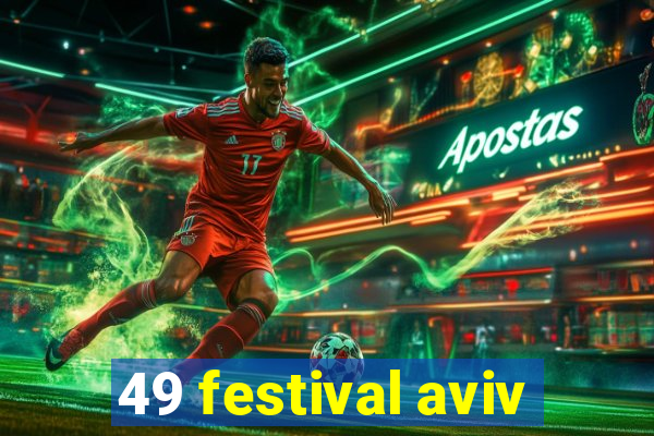 49 festival aviv