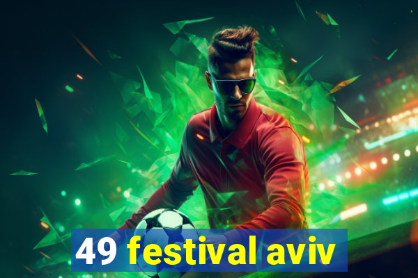 49 festival aviv