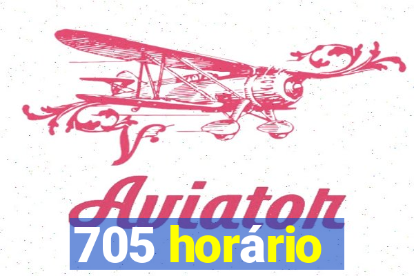 705 horário