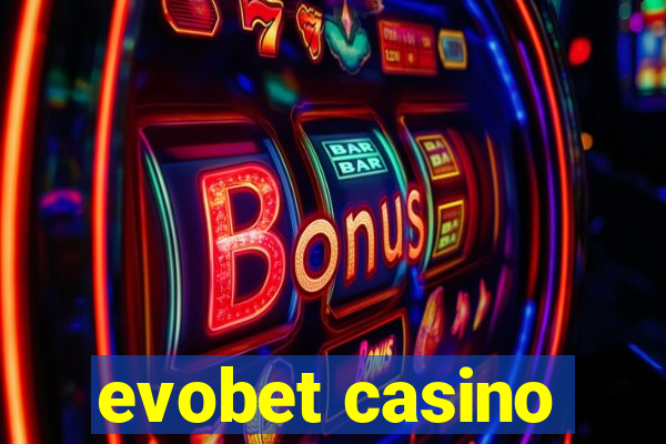 evobet casino