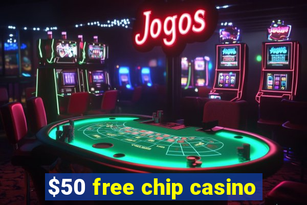 $50 free chip casino