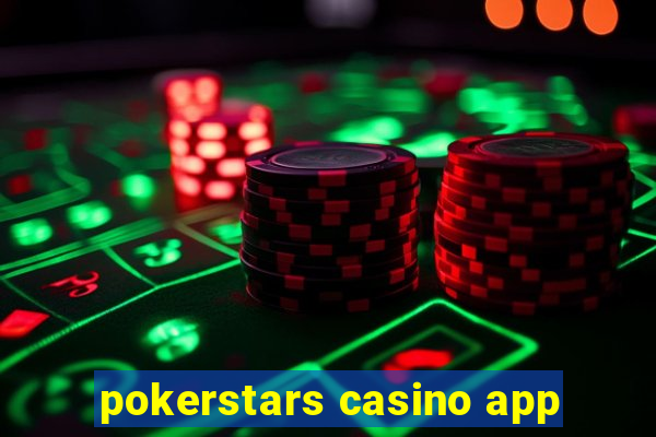 pokerstars casino app