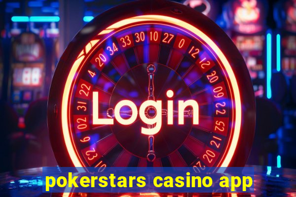 pokerstars casino app