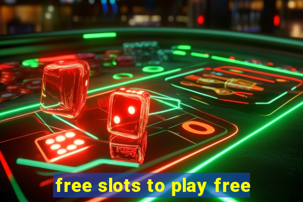 free slots to play free