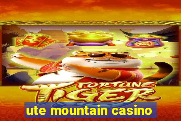 ute mountain casino