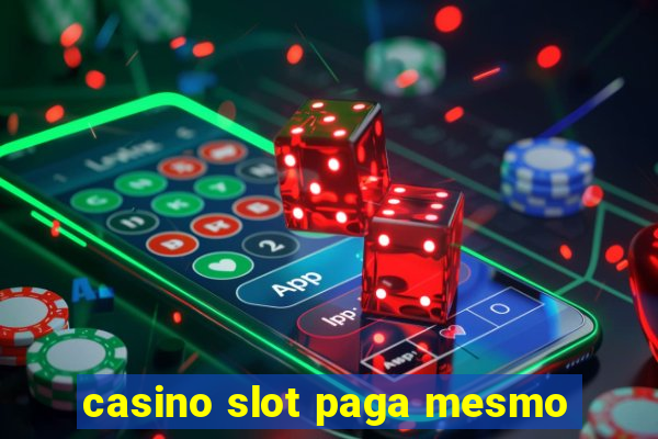 casino slot paga mesmo