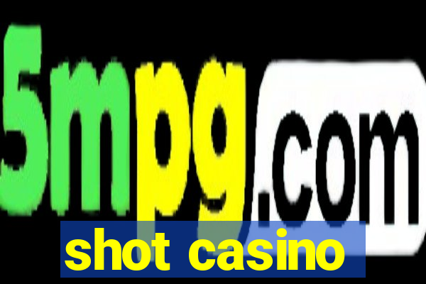 shot casino