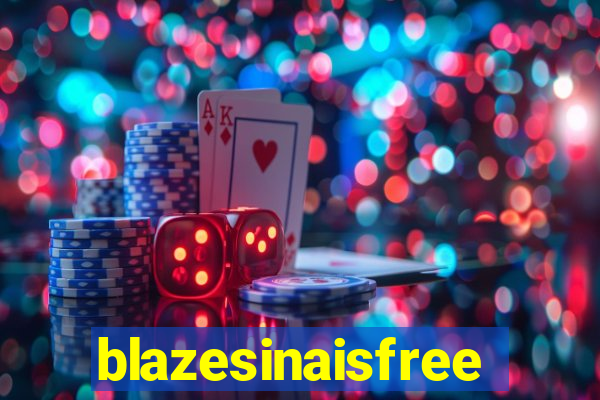 blazesinaisfree