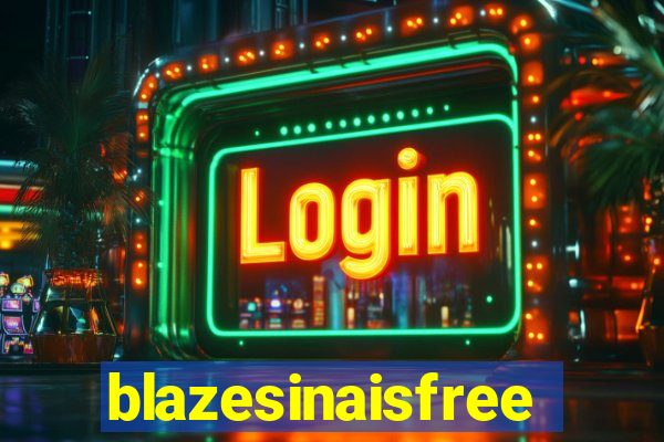 blazesinaisfree