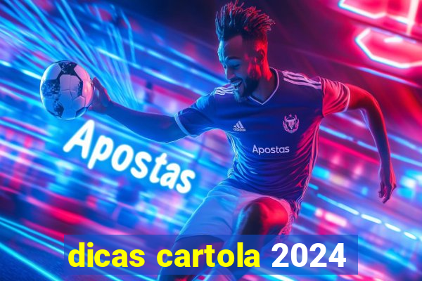 dicas cartola 2024