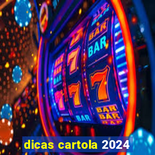 dicas cartola 2024