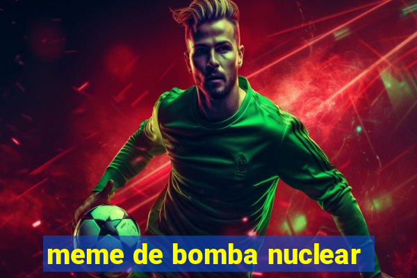 meme de bomba nuclear