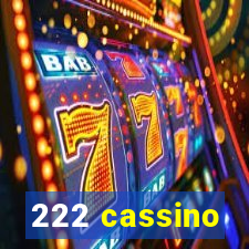 222 cassino