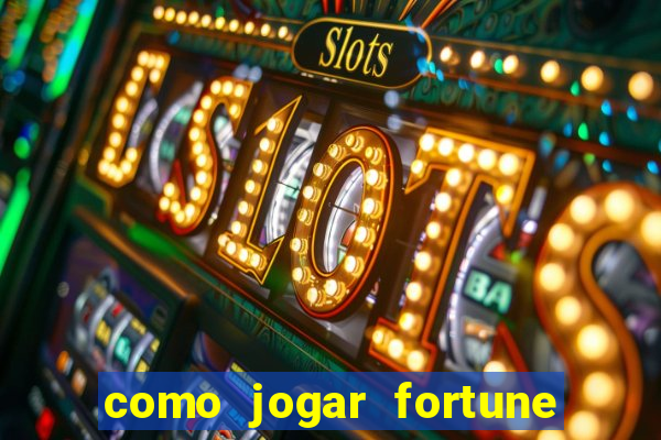 como jogar fortune tiger no esporte da sorte