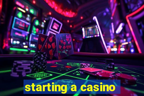 starting a casino