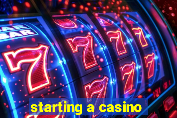 starting a casino