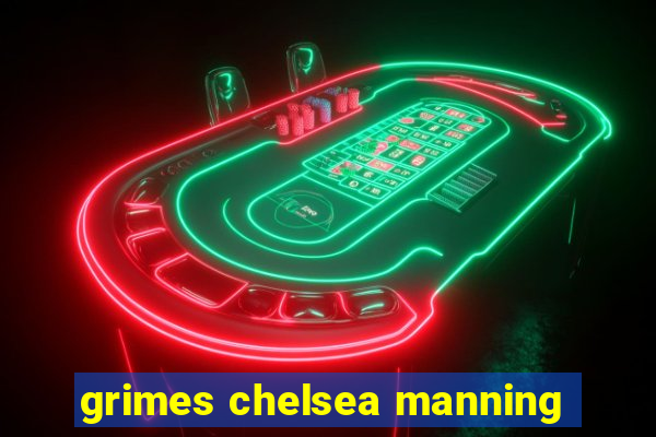 grimes chelsea manning