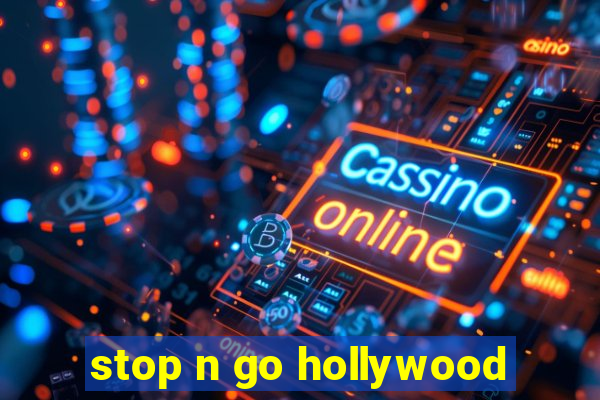 stop n go hollywood