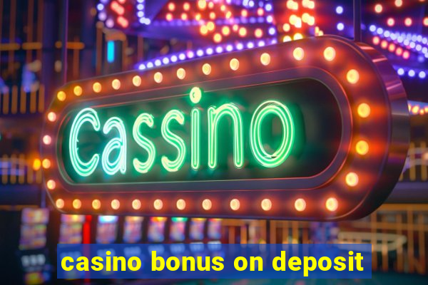 casino bonus on deposit