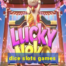 dice slots games