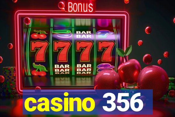 casino 356