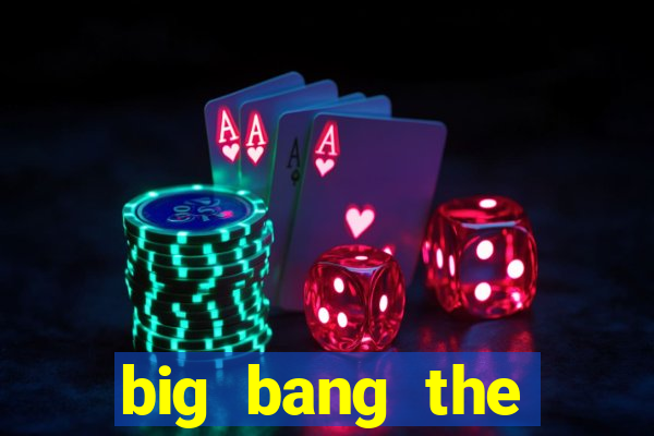 big bang the universe slot