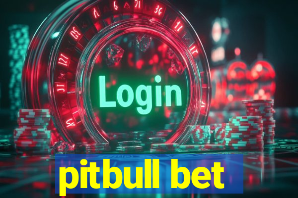 pitbull bet