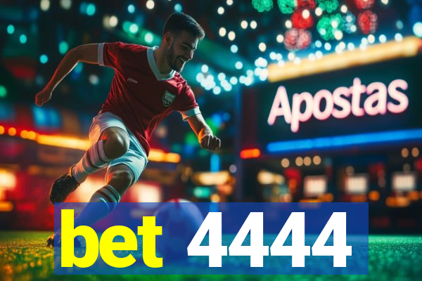 bet 4444