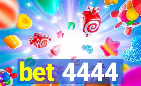 bet 4444