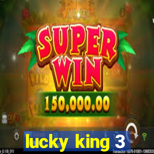 lucky king 3