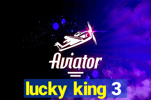 lucky king 3