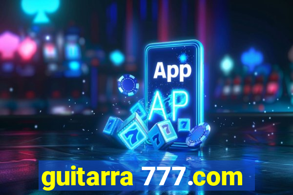 guitarra 777.com