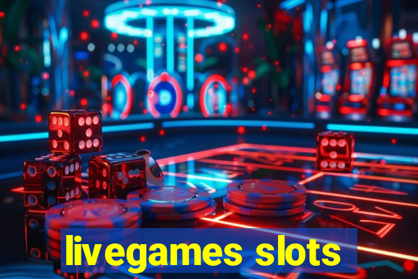 livegames slots