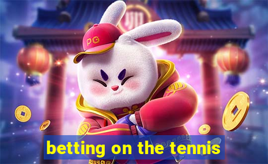 betting on the tennis