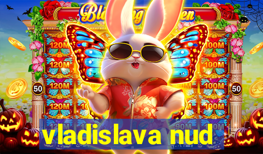 vladislava nud