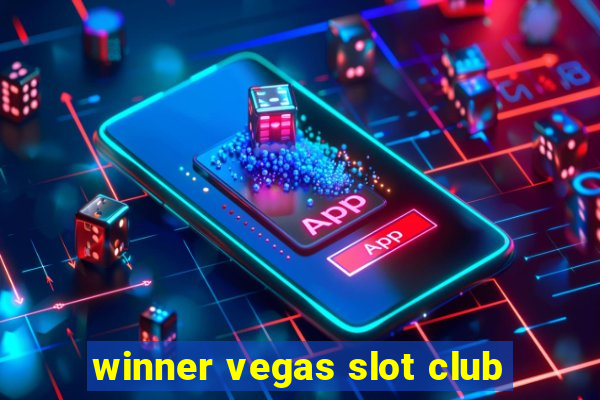 winner vegas slot club