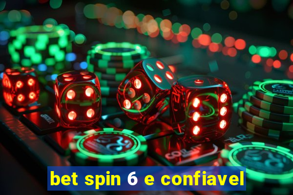 bet spin 6 e confiavel