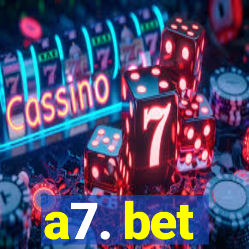 a7. bet