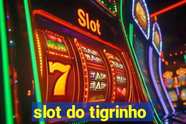 slot do tigrinho