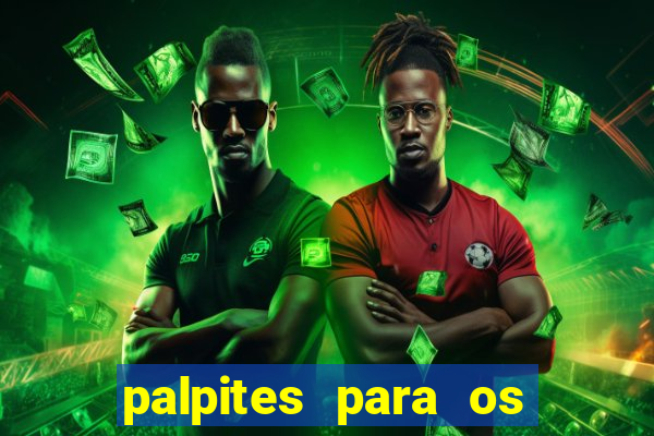 palpites para os jogos de hoje a noite