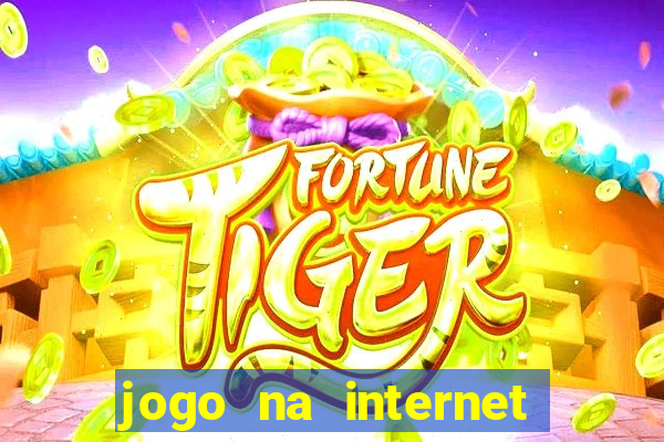 jogo na internet que ganha dinheiro