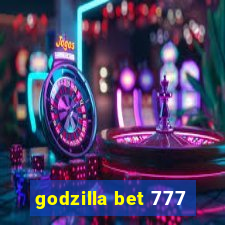 godzilla bet 777