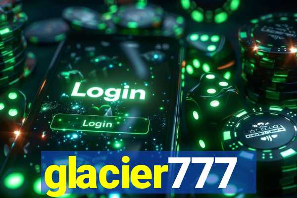 glacier777